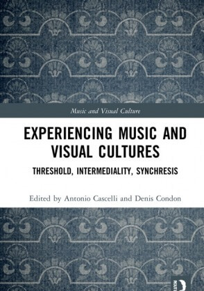 Experiencing Music and Visual Cultures: Threshold Intermediality Synchresis